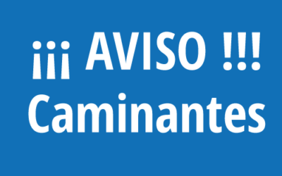 ¡¡¡ AVISO!!! Caminantes